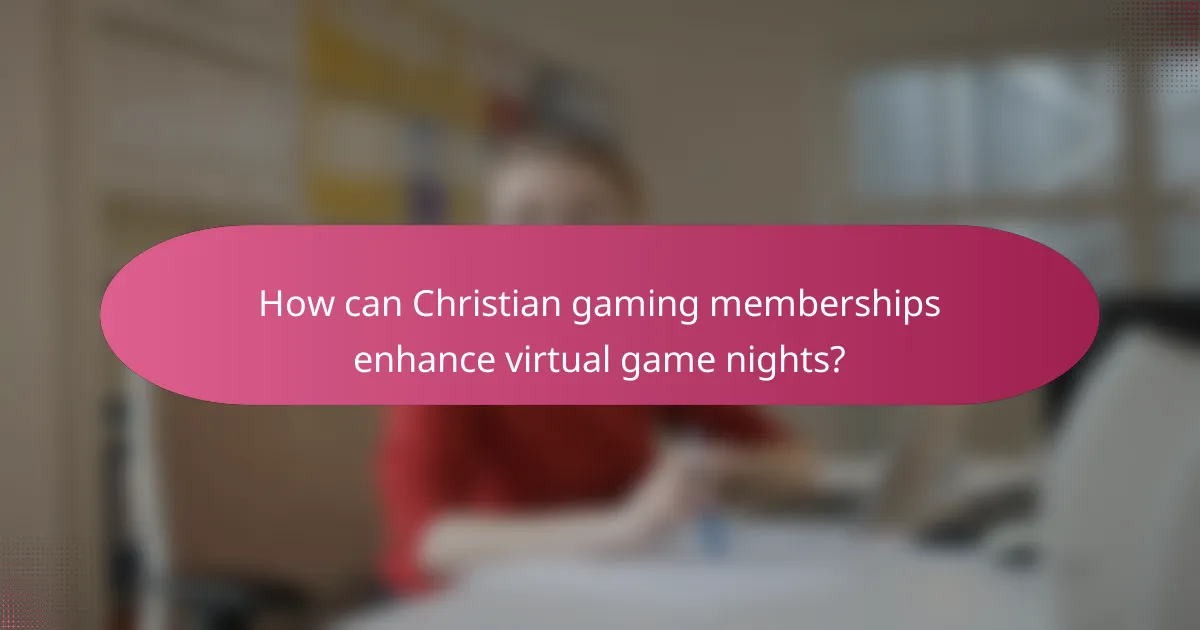 How can Christian gaming memberships enhance virtual game nights?
