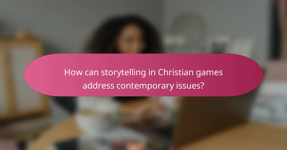 How can storytelling in Christian games address contemporary issues?