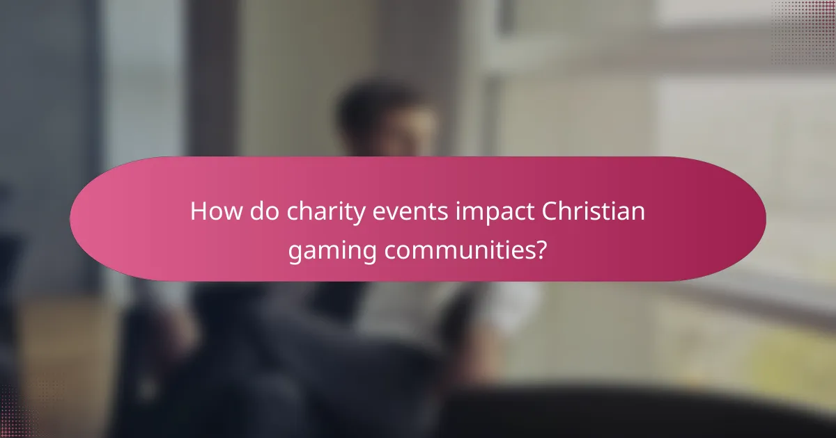 How do charity events impact Christian gaming communities?