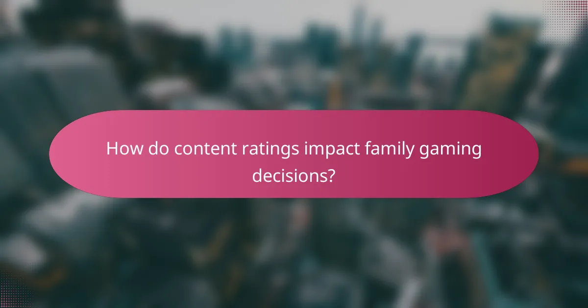 How do content ratings impact family gaming decisions?