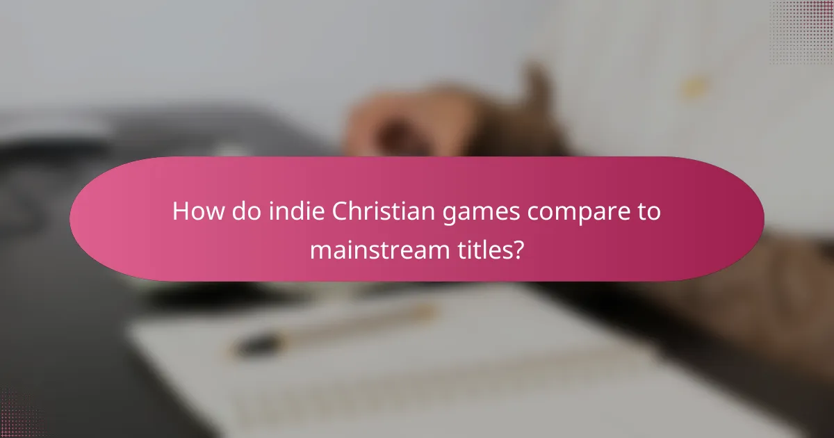 How do indie Christian games compare to mainstream titles?