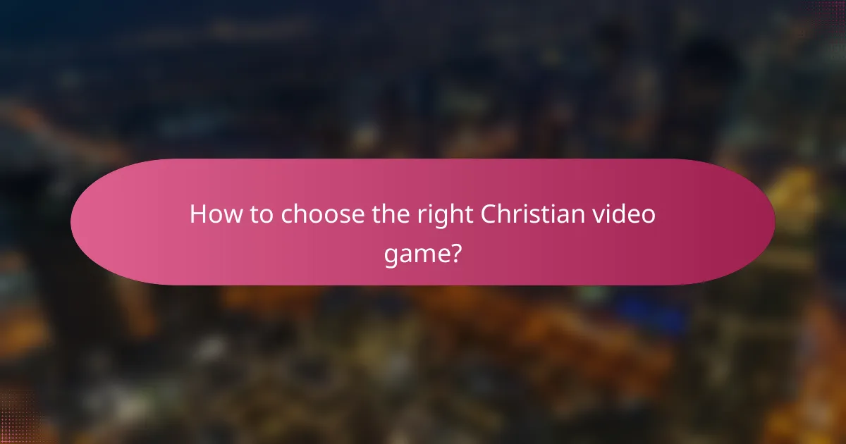 How to choose the right Christian video game?