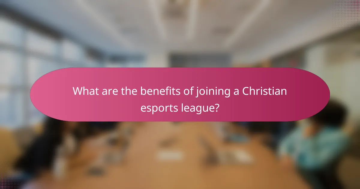 What are the benefits of joining a Christian esports league?