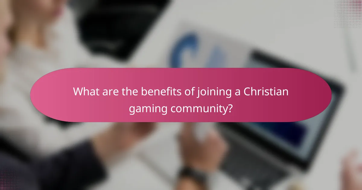 What are the benefits of joining a Christian gaming community?