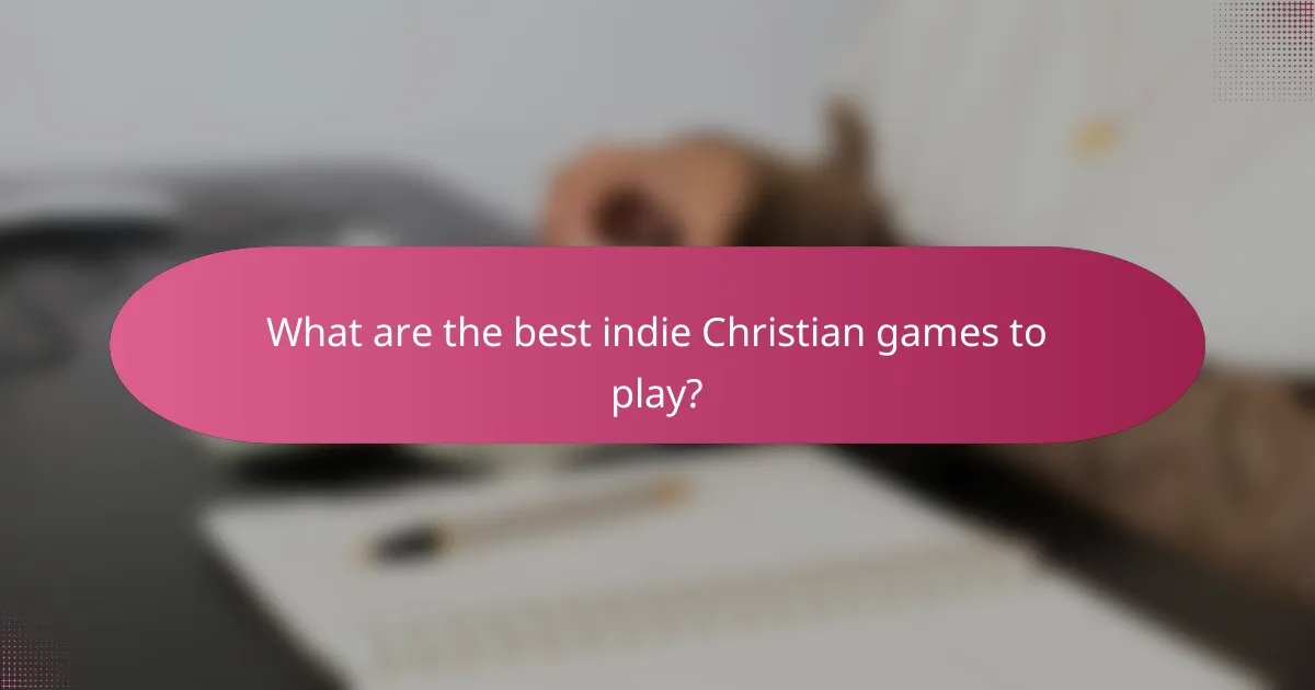 What are the best indie Christian games to play?