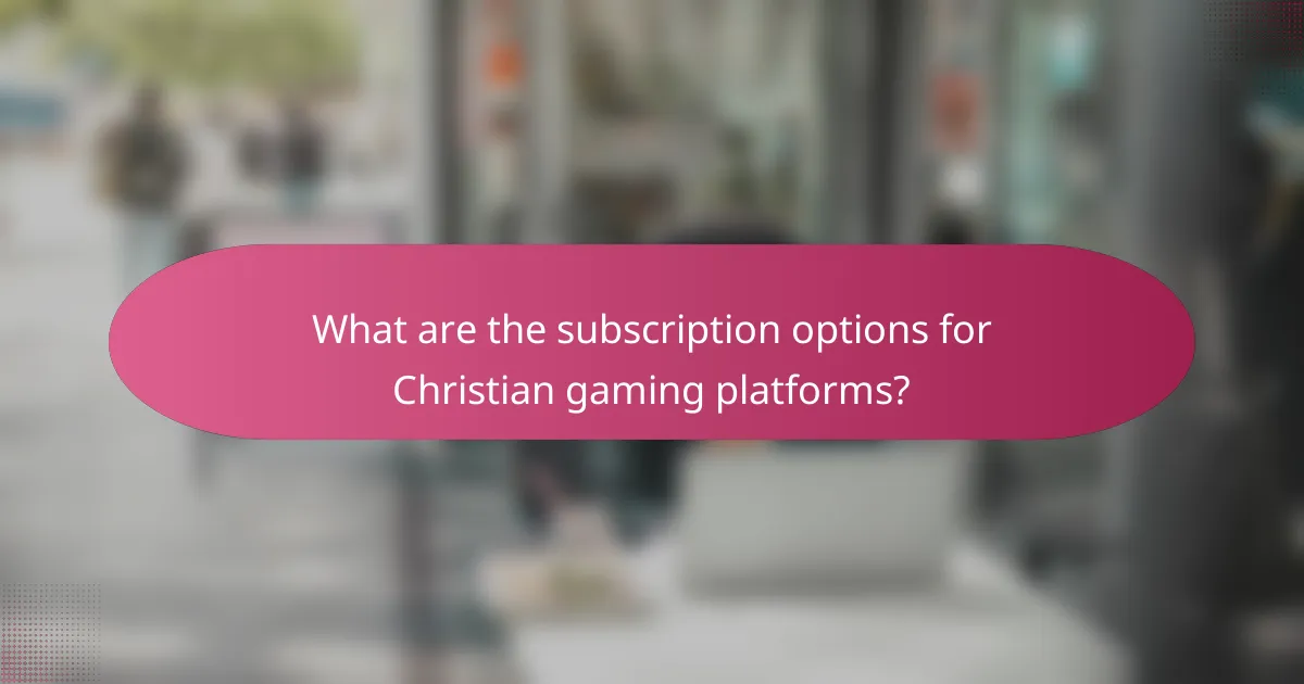 What are the subscription options for Christian gaming platforms?