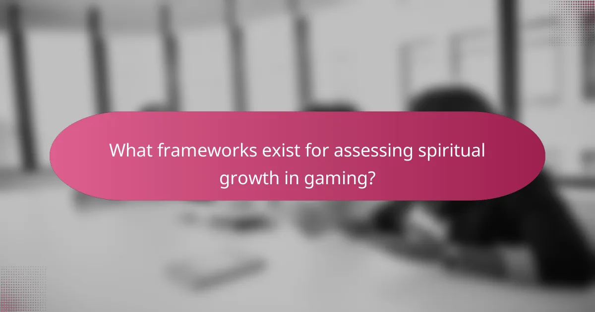 What frameworks exist for assessing spiritual growth in gaming?