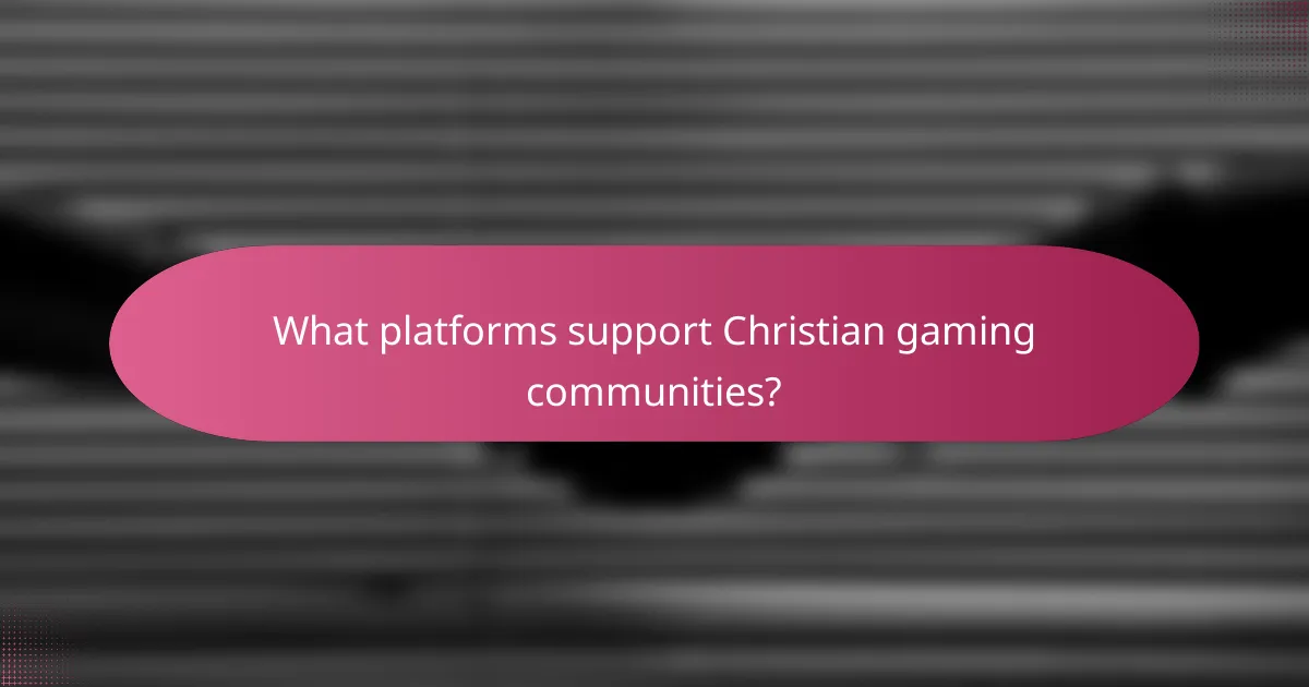 What platforms support Christian gaming communities?