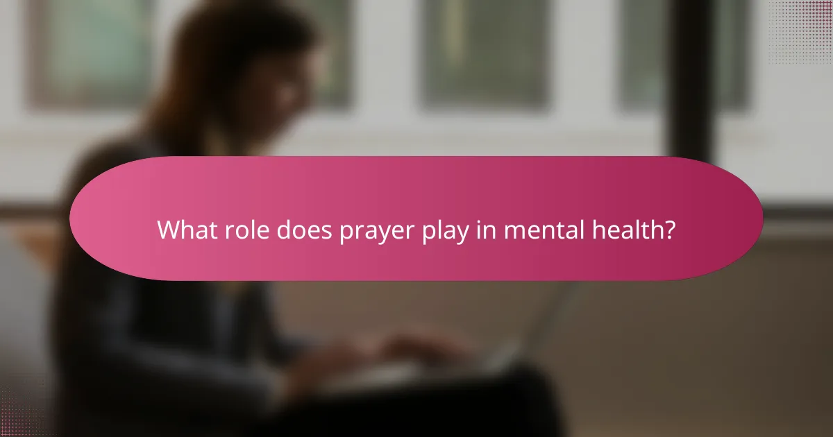 What role does prayer play in mental health?