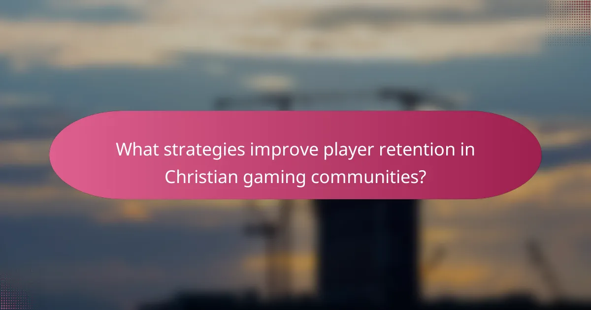 What strategies improve player retention in Christian gaming communities?